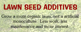 Seeds addatives for organic lawns