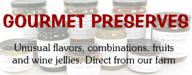 Gourmet Preserves, Unusual fruits and combinations