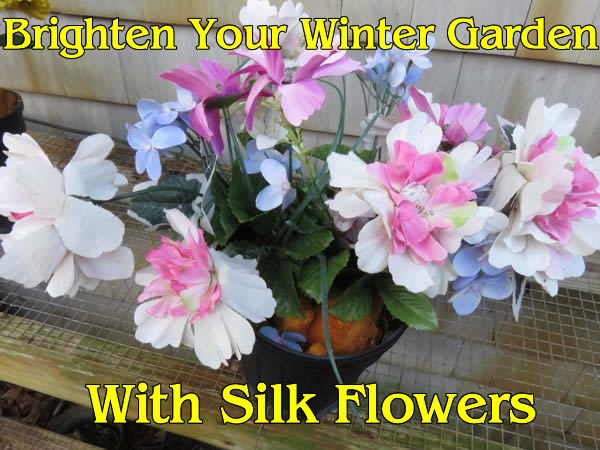 Brighten your winter garden with silk flowers